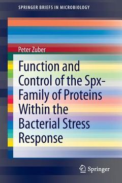 portada Function and Control of the Spx-Family of Proteins Within the Bacterial Stress Response (en Inglés)