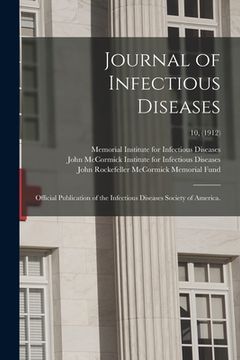 portada Journal of Infectious Diseases: Official Publication of the Infectious Diseases Society of America.; 10, (1912) (en Inglés)