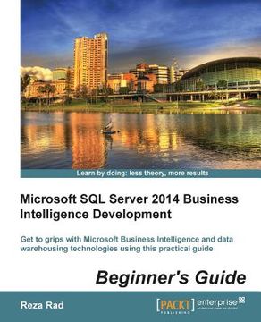 portada Microsoft SQL Server 2014 Business Intelligence Development Beginner's Guide: Get to grips with Microsoft Business Intelligence and Data Warehousing t
