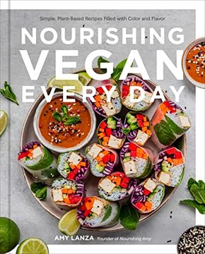 portada Nourishing Vegan Every Day: Simple, Plant-Based Recipes Filled With Color and Flavor (en Inglés)