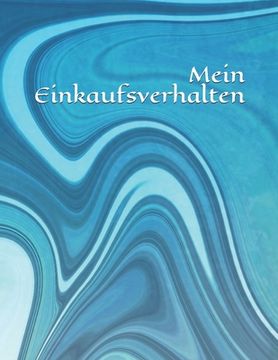 portada Mein Einkaufsverhalten: Auto - Geld - Monat - Ausgaben - Einnahmen - Einkauf - Übersicht - kontrolliertes Einkaufen (in German)