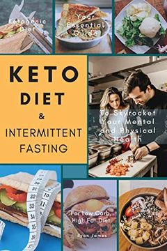 portada Keto Diet & Intermittent Fasting: Your Essential Guide for low Carb, High fat Diet to Skyrocket Your Mental and Physical Health (en Inglés)