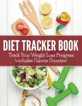 portada Diet Tracker Book: Track Your Weight Loss Progress (includes Calorie Counter)