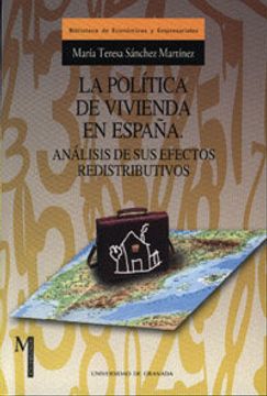 portada La política de vivienda en España: Ánalisis de sus efectos redistributivos (Monográfica / Biblioteca de Ciencias Económicas y Empresariales)