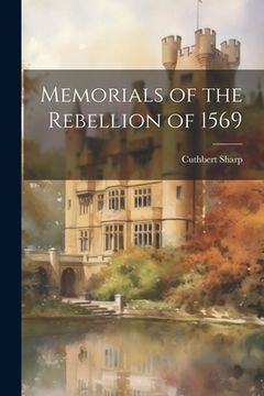 portada Memorials of the Rebellion of 1569 (in English)