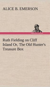 portada ruth fielding on cliff island or, the old hunter's treasure box