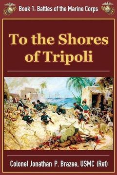 portada To the Shores of Tripoli (Battles of the Marine Corps) (in English)