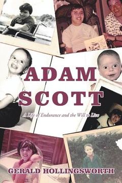 portada Adam Scott: A Life of Endurance and the Will to Live (en Inglés)