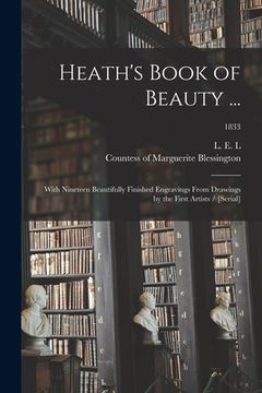 portada Heath's Book of Beauty ...: With Nineteen Beautifully Finished Engravings From Drawings by the First Artists / [serial]; 1833