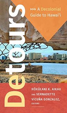 portada Detours: A Decolonial Guide to Hawai'i (en Inglés)