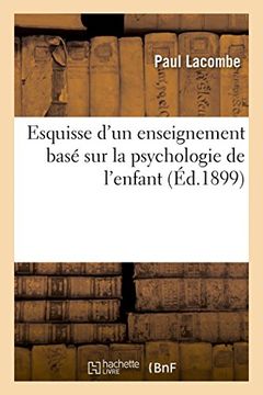 portada Esquisse D'Un Enseignement Base Sur La Psychologie de L'Enfant (Sciences Sociales) (French Edition)