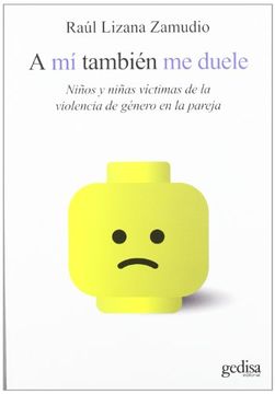 portada A mí También me Duele: Niños y Niñas Víctimas de la Violencia de Género en la Pareja (in Spanish)