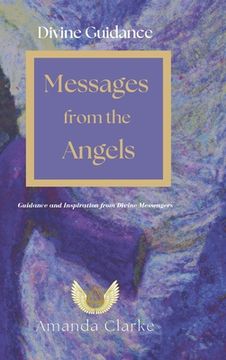 portada Divine Guidance: Messages from the Angels: Guidance and Inspiration from Divine Messengers (en Inglés)