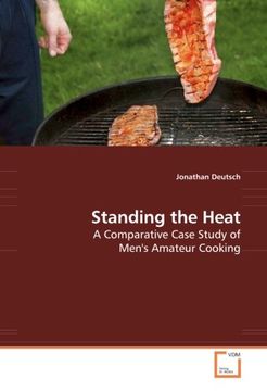 portada Standing the Heat: A Comparative Case Study of Men''s Amateur Cooking