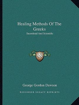 portada healing methods of the greeks: sacerdotal and scientific (en Inglés)