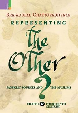 portada Representing the Other: Sanskrit Sources and the Muslims, Eighth to Fourteen Century