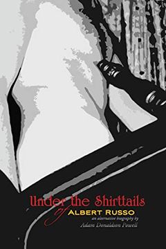 portada Under the Shirttails of Albert Russo: An Alternative Biography (en Inglés)