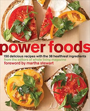 portada Power Foods: 150 Delicious Recipes With the 38 Healthiest Ingredients (en Inglés)