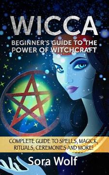 portada Wicca - Beginner's Guide to the Power of Witchcraft (en Inglés)