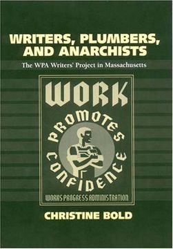 portada Writers, Plumbers and Anarchists: The wpa Writers' Project in Massachusetts (en Inglés)