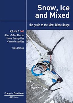 portada Snow, ice and Mixed - vol 2 - Third Edition: Géant-Vallée Blanche, Envers des Aiguilles, Chamonix Aiguilles