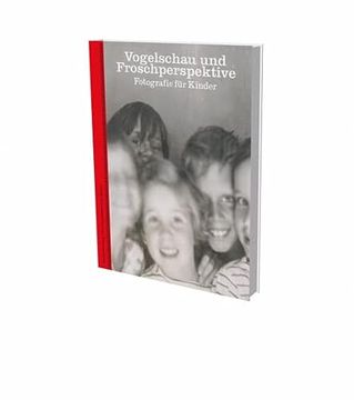 portada Vogelschau und Froschperspektive - Fotografie für Kinder (en Alemán)