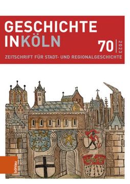 portada Geschichte in Koln 70 (2023): Zeitschrift Fur Stadt- Und Regionalgeschichte (in German)