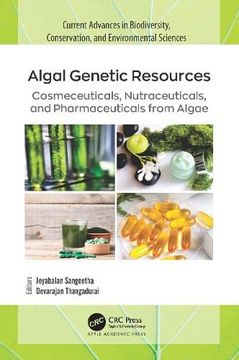 portada Algal Genetic Resources: Cosmeceuticals, Nutraceuticals, and Pharmaceuticals From Algae (Current Advances in Biodiversity, Conservation, and Environmental Sciences) (en Inglés)