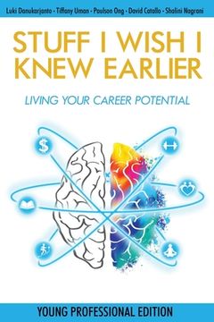 portada Stuff I Wish I Knew Earlier: Living Your Career Potential (en Inglés)