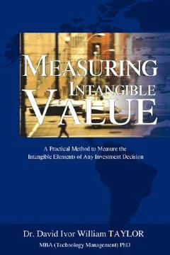 portada measuring intangible value:a practical method to measure the intangible elements of any investment d