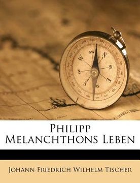 portada Philipp Melanchthons Leben (en Alemán)