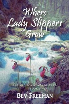 portada Where Lady Slippers Grow: The Madison McKenzie Files (Book 2)