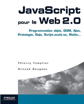 portada JavaScript pour le Web 2.0: Programmation objet, DOM, Ajax, Prototype, Dojo, Script.aculo.us, Rialto... (en Francés)
