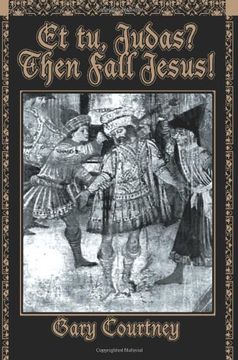 portada Et tu, Judas? Then Fall Jesus! (en Inglés)