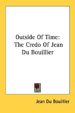 portada outside of time: the credo of jean du bouillier (en Inglés)