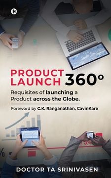 portada Product Launch 360°: Requisites of launching a Product across the Globe. (en Inglés)