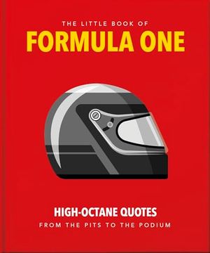 portada The Little Guide to Formula One: High-Octane Quotes From the Pits to the Podium (The Little Books of Sports, 9) (en Inglés)