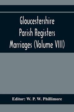 portada Gloucestershire Parish Registers. Marriages (Volume VIII) (en Inglés)