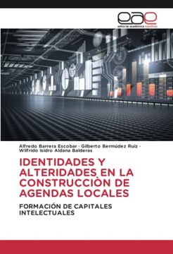 portada Identidades y Alteridades en la Construcciòn de Agendas Locales: Formación de Capitales Intelectuales
