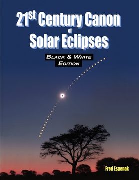 portada 21st Century Canon of Solar Eclipses - Black & White Edition (en Inglés)