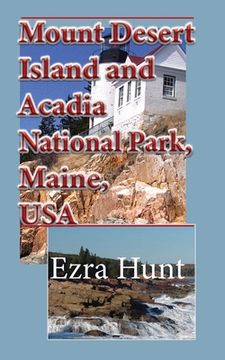 portada Mount Desert Island and Acadia National Park, Maine, USA: Travel and Tourism, Vacation Guide (en Inglés)