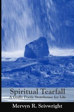 portada Spiritual Tearfall: A Godly Poetic Storehouse for Life (en Inglés)
