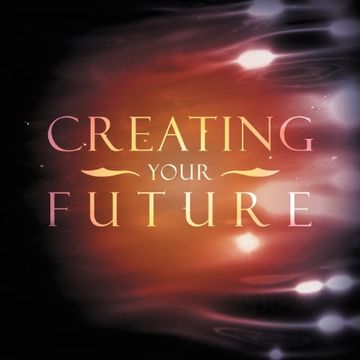 creating your future (en Inglés)