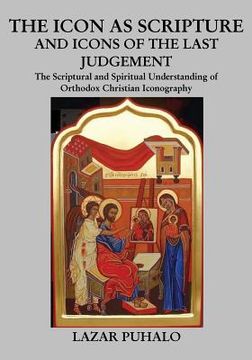 portada The Icon As Scripture: A scriptural and spiritual understanding of Orthodox Christian Iconography (in English)