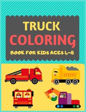 portada Truck Coloring Book For Kids Ages 4-8: Cool cars and vehicles trucks coloring book for kids & toddlers -trucks and cars for preschooler-coloring book