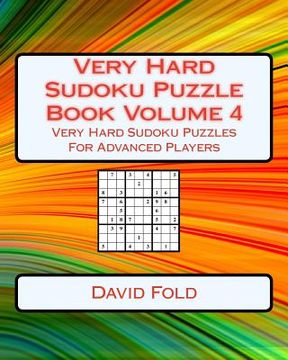 portada Very Hard Sudoku Puzzle Book Volume 4: Very Hard Sudoku Puzzles For Advanced Players (en Inglés)