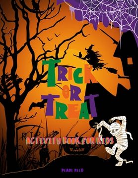 portada Trick or Treat Activity Book for Kids: This Cute Halloween Activity Book Will Keep Your Kids Ages 4-8 Busy During the Party: Spooky Coloring Pages, Fu (en Inglés)