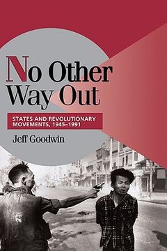 portada No Other way out Hardback: States and Revolutionary Movements, 1945-1991 (Cambridge Studies in Comparative Politics) (en Inglés)