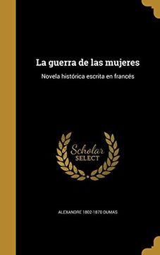portada La Guerra de las Mujeres: Novela Histórica Escrita en Francés (in Spanish)