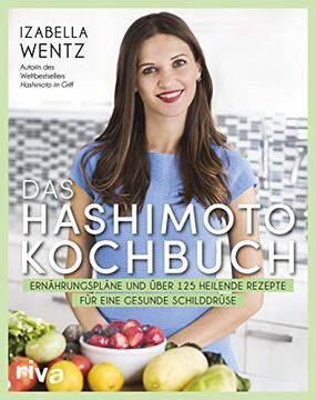 portada Das Hashimoto-Kochbuch: Ernährungspläne und Über 125 Heilende Rezepte für Eine Gesunde Schilddrüse (in German)